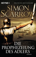 Simon Scarrow - Die Prophezeiung des Adlers