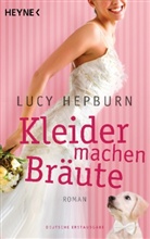 Lucy Hepburn - Kleider machen Bräute