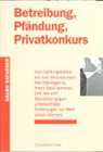 Silvia Jenni, Ernst Meierhofer - Betreibung, Pfändung, Privatkonkurs