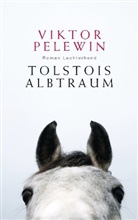 Viktor Pelewin - Tolstois Albtraum