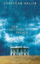 Christian Haller - Der seltsame Fremde