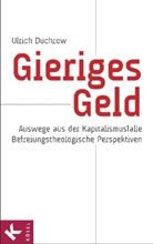 Ulrich Duchrow - Gieriges Geld