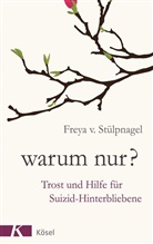 Freya v. Stülpnagel, Freya von Stülpnagel - Warum nur?