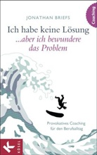 Jonathan Briefs - Ich habe keine Lösung ... aber ich bewundere das Problem