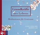 Hans G. Behringer, Hans Gerhard Behringer, Hans-Gerhard Behringer - Grundkräfte des Lebens, 1 Audio-CD (Hörbuch)