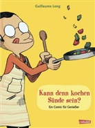 Guillaume Long - Kann denn kochen Sünde sein?