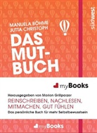 Böhm, Manuel Böhme, Manuela Böhme, Christoph, Jutta Christoph, Marion Grillparzer - Das Mutbuch