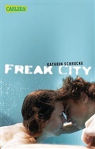 Kathrin Schrocke - Freak City