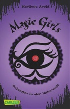 Marliese Arold - Magic Girls - Gefangen in der Unterwelt