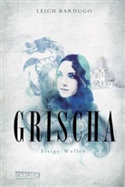 Leigh Bardugo - Grischa - Eisige Wellen