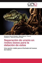 Genovev García Rosales, Genoveva García Rosales, Eduardo Ordoñez Regil, Marí Tenorio Castilleros, María Dolores Tenorio Castilleros - Separación de uranio en restos óseos para la datación de estos