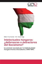 Kati Cruz Cuevas, Katia Cruz Cuevas, Irén Suskó Nagy - Intelectuales húngaros: ¿defensores o detractores del Socialismo?