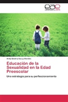 Arely Beatriz Ascuy Morales - Educación de la Sexualidad en la Edad Preescolar