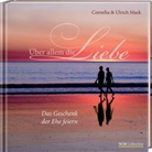 Mac, MACK, Cornelia Mack, Ulric Mack, Ulrich Mack - Über allem die Liebe