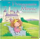 Bill Bolton, Sarah J Reuter, Sarah J. Reuter, Sarah Josefine Reuter, Bill Bolton - Prinzessin Minnie will nicht mehr klein sein