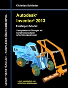 Christian Schlieder - Autodesk Inventor 2013 - Einsteiger-Tutorial