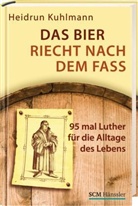 Heidrun Kuhlmann - Das Bier riecht nach dem Fass