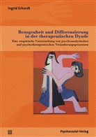 Ingrid Erhardt - Bezogenheit und Differenzierung in der therapeutischen Dyade