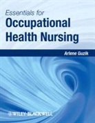 A Guzik, Arlene Guzik, Arlene (Business Health Resources Guzik, Guzik Arlene - Essentials for Occupational Health Nursing
