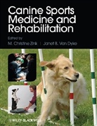 Janet B. Van Dyke, M. Christine Zink, M. Christine Van Dyke Zink, ZINK M CHRISTINE VAN DYKE JANET, B Van Dyke, Christine Zink... - Canine Sports Medicine and Rehabilitation