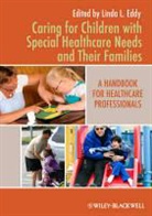 Linda L. Eddy, LL Eddy, EDDY LINDA L, Linda L Eddy, Linda L. Eddy, Linda L. (Washington State University Eddy... - Caring for Children With Special Healthcare Needs and Their Families