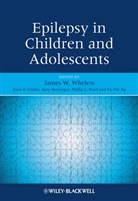 Dave F. Clarke, Amy L. McGregor, Yu-Tze Ng, Philip L. Pearl, James W. Wheless, James W. (Neuroscience Institute &amp; Le Bon Wheless... - Epilepsy in Children and Adolescents