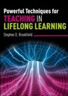 Stephen Brookfield, Brookfield Stephen - Powerful Techniques for Teaching in Lifelong Learning