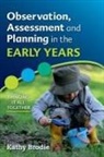 Kathy Brodie, Brodie Kathy - Observation, Assessment and Planning in the Early Years Bringing It