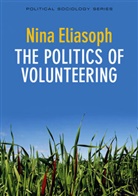 N Eliasoph, Nina Eliasoph, Nina (University of Southern California) Eliasoph, Nina Eliasoph - Politics of Volunteering