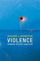 Bernstein, Richard J Bernstein, Richard J. Bernstein, BERNSTEIN RICHARD J - Violence