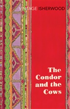 Christopher Isherwood, ISHERWOOD CHRISTOPHER, William Caskey - The Condor and the Cows