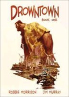 Robbie Morrison, Robbie Murray Morrison, Morrison Robbie, Jim Murray, Jim Murray - Drowntown
