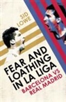 Sid Lowe - Fear and Loathing in La Liga