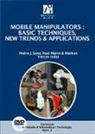 Raúl Marín Prades, Pedró José Sanz Valero - Mobile manipulators : basic techniques, news trends & applications