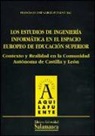 Los estudios de ingeniería informática en el espacio europeo de educación superior : contexto y realidad en la Comunidad Autónoma de Castilla y León