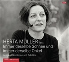 Herta Müller, Herta Müller - Immer derselbe Schnee und immer derselbe Onkel, 4 Audio-CD (Hörbuch)