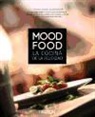 Miguel Ángel Almodóvar Martín - Mood food : la cocina de la felicidad