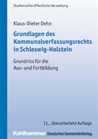 Klaus-D Dehn, Klaus-Dieter Dehn - Grundlagen des Kommunalverfassungsrechts in Schleswig-Holstein