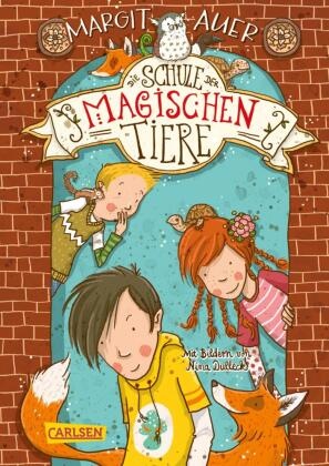 Margit Auer, Nina Dulleck - Die Schule der magischen Tiere 1: Die Schule der magischen Tiere