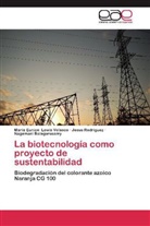 Balag, Nagamani Balagurusamy, María Eunic Lewis Velasco, María Eunice Lewis Velasco, Jesu Rodriguez, Jesus Rodriguez - La biotecnología como proyecto de sustentabilidad