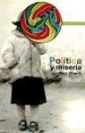 Raúl Zibechi - Política y miseria