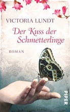 Victoria Lundt - Der Kuss der Schmetterlinge