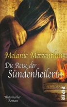 Melanie Metzenthin - Die Reise der Sündenheilerin