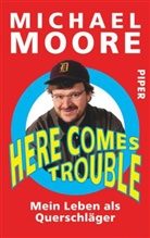 Michael Moore - Here Comes Trouble