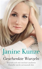Sabine Cramer, Janin Kunze, Janine Kunze - Geschenkte Wurzeln