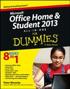 P Weverka, Peter Weverka, Peter (San Francisco Weverka, Weverka Peter - Microsoft Office Home and Student Edition 2013 All-In-One for Dummies
