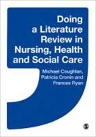 Michael Coughlan, Patricia Cronin, Patricia Coughlan Cronin, Frances Ryan - Doing a Literature Review in Nursing, Health and Social Care
