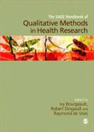 Ivy Bourgeault, Ivy Dingwall Bourgeault, Ivy Lynn Dingwall Bourgeault, Ivy Bourgeault, Ivy Lynn Bourgeault, Ray de Vries... - Sage Handbook of Qualitative Methods in Health Research