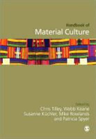 Susanne Keane Kuechler-Fogden, Christopher Tilley, Christopher Keane Tilley, Christopher/ Keane Tilley, Webb Keane, Keane Webb... - Handbook of Material Culture