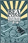 Tom Bullough, David Constantine, Sian Melangell Dafydd, Gregory Norminton, Gregory Norminton, Norminton Gregory - Beacons